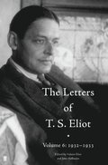 Letters of T. S. Eliot Volume 6: 1932-1933