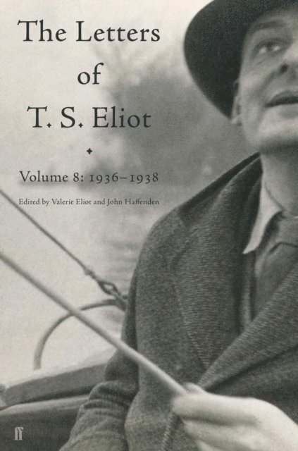 T. S. Eliot - Letters of T. S. Eliot Volume 8, E-bok