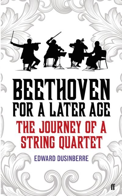 Edward Dusinberre - Beethoven for a Later Age, E-bok