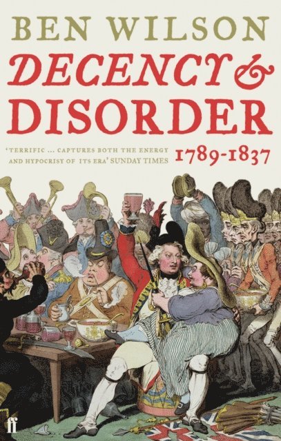 Ben Wilson - Decency and Disorder, E-bok