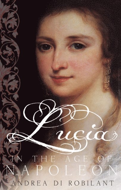 Andrea di Robilant - Lucia in the Age of Napoleon, E-bok. Tillgänglighet: Lägg i varukorg