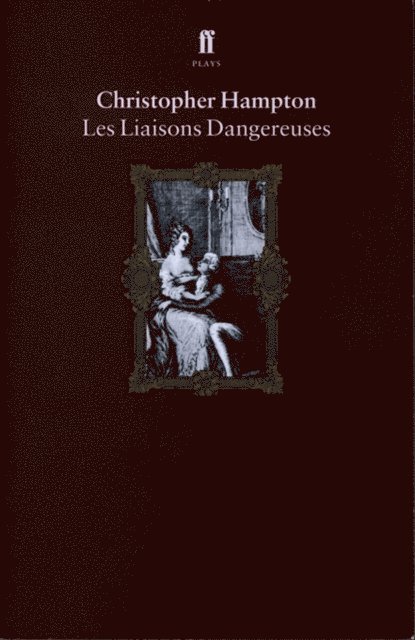 Christopher Hampton - Les Liaisons Dangereuses, E-bok