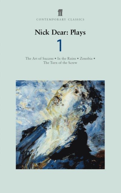 Nick Dear - Nick Dear Plays 1: Art of Success; In the Ruins; Zenobia; Turn of the Screw, E-bok