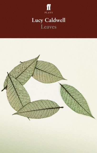 Lucy Caldwell - Leaves, E-bok