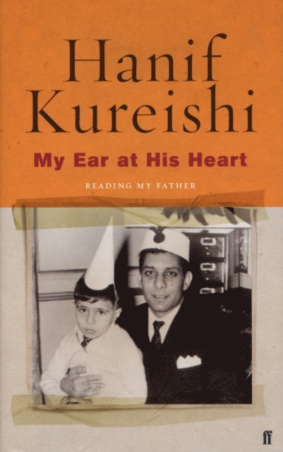 Hanif Kureishi - My Ear at His Heart, E-bok