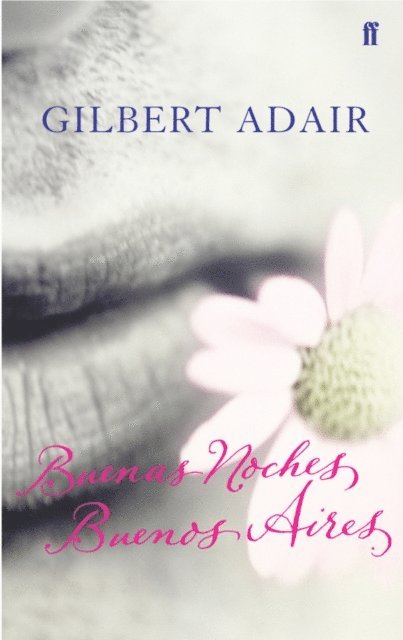 Gilbert Adair - Buenas Noches, Buenos Aires, E-bok
