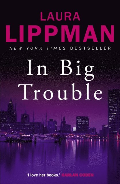 Laura Lippman - In Big Trouble, E-bok