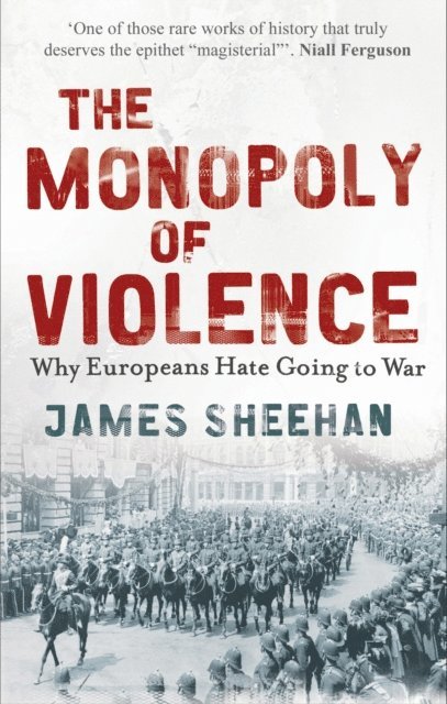 James Sheehan - Monopoly of Violence, E-bok. Tillgänglighet: Lägg i varukorg