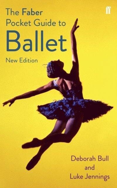 Luke Jennings, Deborah Bull - Faber Pocket Guide to Ballet, E-bok. Tillgänglighet: Lägg i varukorg