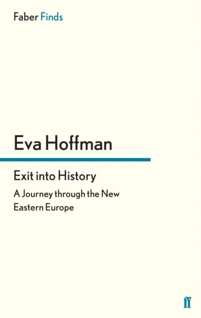Eva Hoffman - Exit into History, E-bok