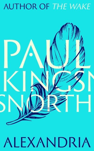 Paul Kingsnorth - Alexandria, E-bok