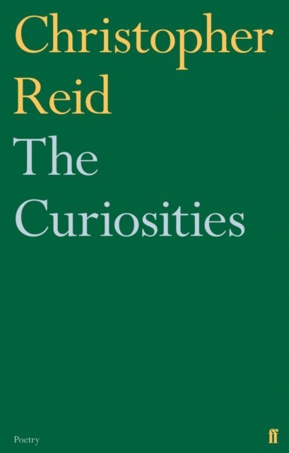 Christopher Reid - Curiosities, E-bok
