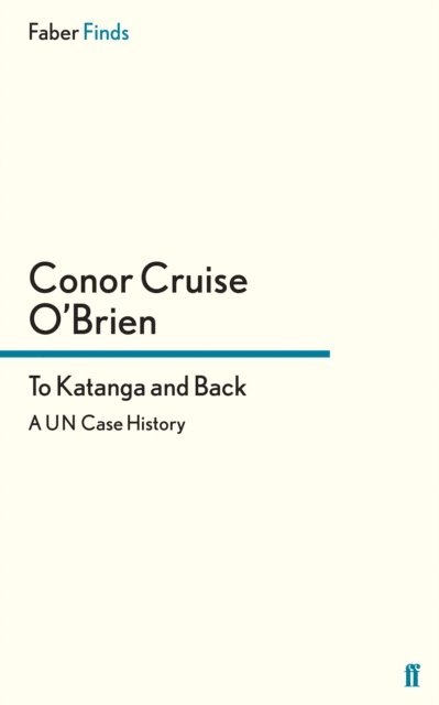 Conor Cruise O'Brien - To Katanga and Back, E-bok. Tillgänglighet: Lägg i varukorg