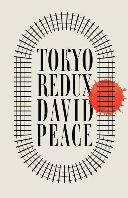 David Peace - Tokyo Redux, E-bok