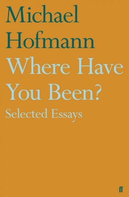 Michael Hofmann - Where Have You Been?, E-bok