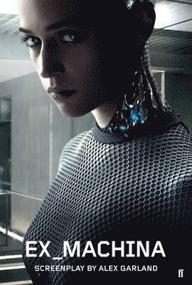 Alex Garland - Ex Machina, E-bok