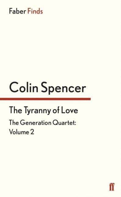 Colin Spencer - Tyranny of Love, E-bok