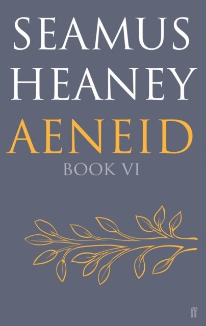 Seamus Heaney - Aeneid Book VI, E-bok