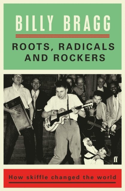 Billy Bragg - Roots, Radicals and Rockers, E-bok