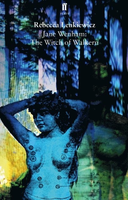 Rebecca Lenkiewicz - Jane Wenham: The Witch of Walkern, E-bok