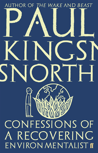 Paul Kingsnorth - Confessions of a Recovering Environmentalist, E-bok
