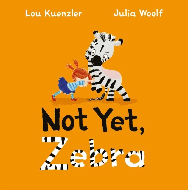 Lou Kuenzler - Not Yet Zebra, E-bok