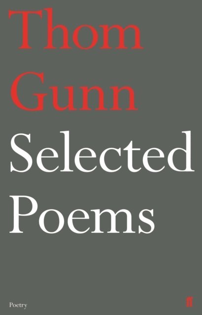 Thom Gunn - Selected Poems of Thom Gunn, E-bok