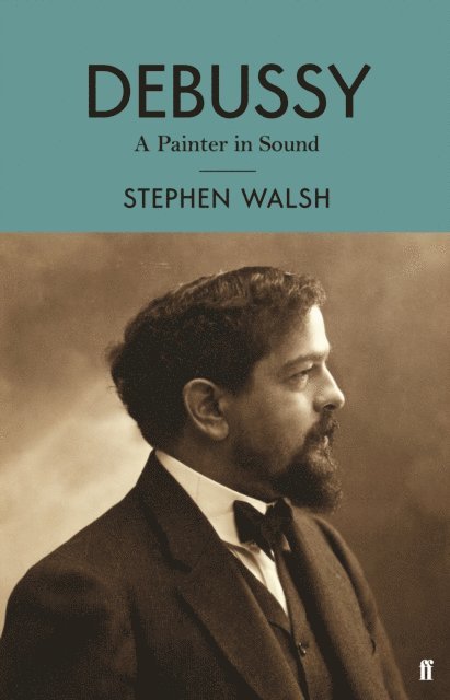 Stephen Walsh - Debussy, E-bok