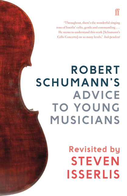 Steven Isserlis - Robert Schumann's Advice to Young Musicians, E-bok