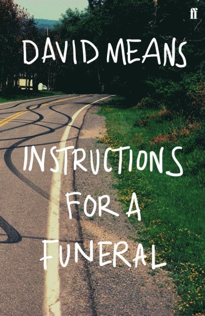 David Means - Instructions for a Funeral, E-bok