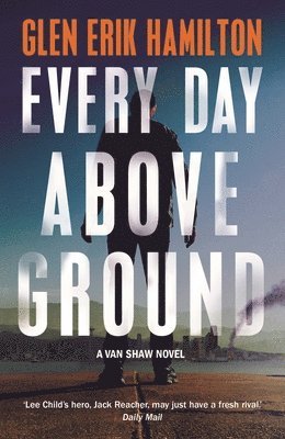 Glen Erik Hamilton - Every Day Above Ground, Häftad
