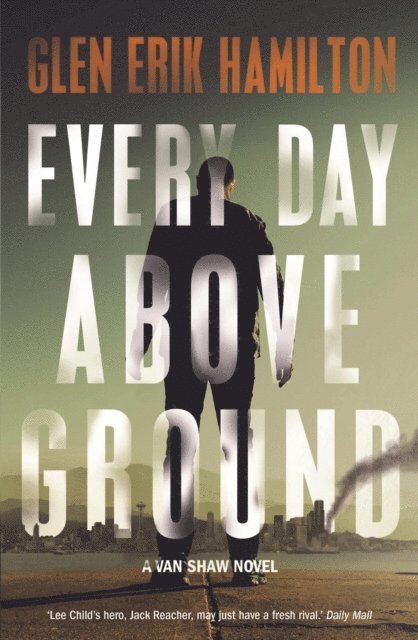 Glen Erik Hamilton - Every Day Above Ground, E-bok