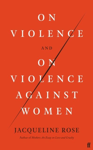 Jacqueline Rose - On Violence and On Violence Against Women, E-bok