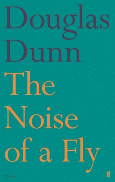 Douglas Dunn - Noise of a Fly, E-bok