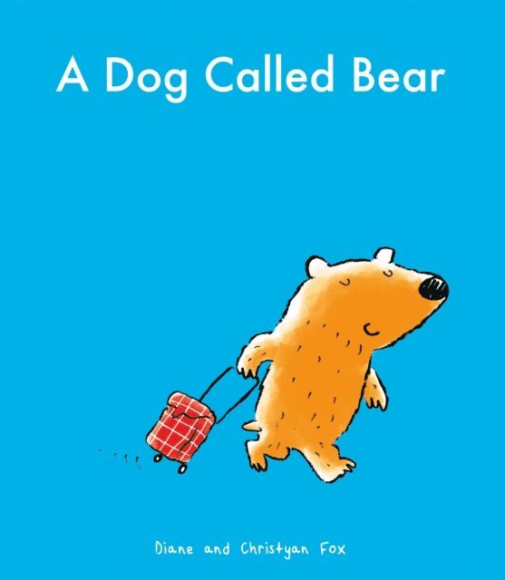 Diane Fox, Christyan Fox - Dog Called Bear, E-bok
