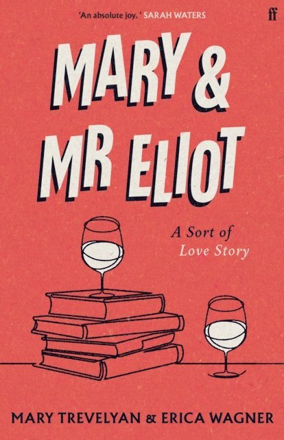 Mary Trevelyan, Erica Wagner - Mary and Mr Eliot, E-bok