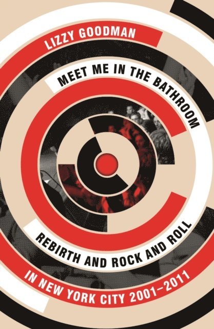 Lizzy Goodman - Meet Me in the Bathroom, E-bok. Tillgänglighet: Lägg i varukorg