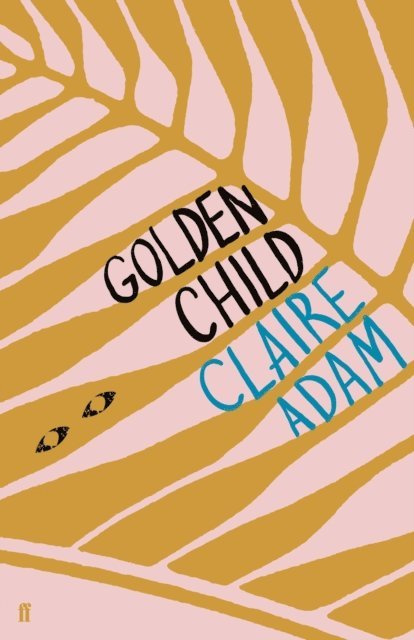 Claire Adam - Golden Child, E-bok
