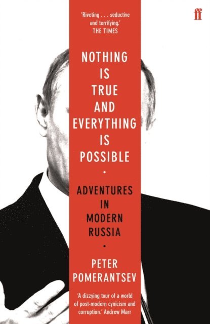 Peter Pomerantsev - Nothing is True and Everything is Possible, E-bok