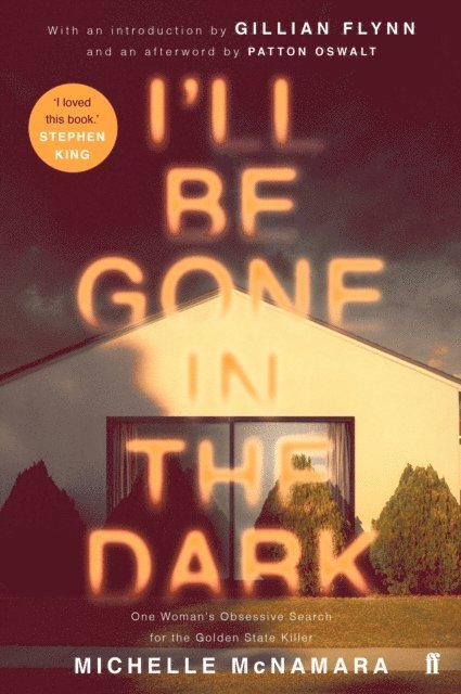 Michelle McNamara - I'll Be Gone in the Dark, E-bok