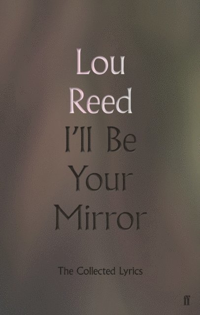 Lou Reed - I'll Be Your Mirror, E-bok