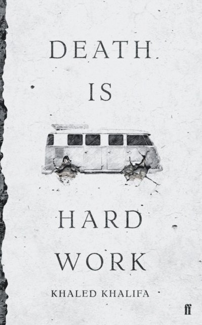 Khaled Khalifa - Death Is Hard Work, E-bok