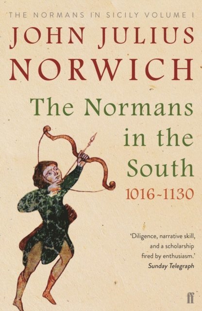 John Julius Norwich - Normans in the South, 1016-1130, E-bok