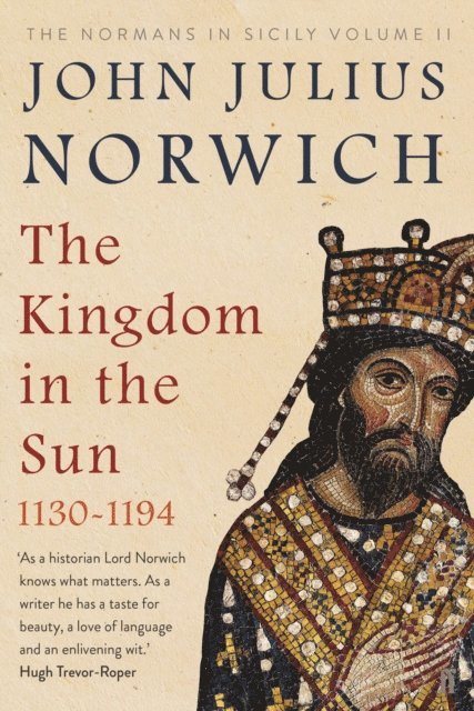 John Julius Norwich - Kingdom in the Sun, 1130-1194, E-bok