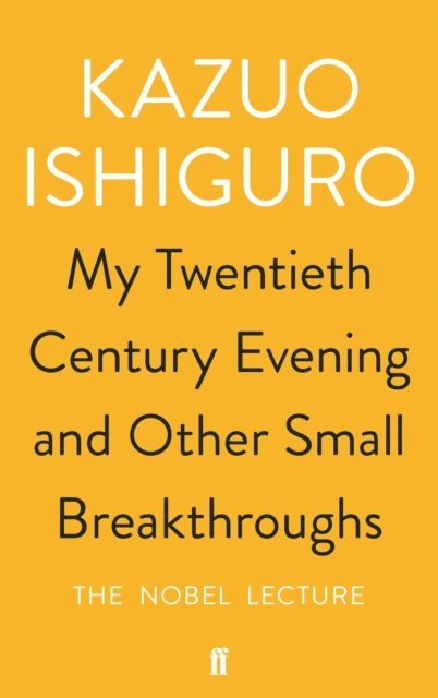 Kazuo Ishiguro - My Twentieth Century Evening and Other Small Breakthroughs, E-bok. Tillgänglighet: Lägg i varukorg