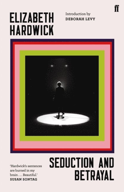 Elizabeth Hardwick - Seduction and Betrayal, E-bok