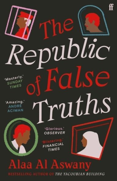 Alaa Al Aswany - Republic of False Truths, Häftad