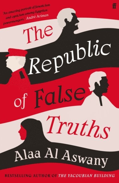 Alaa Al Aswany - Republic of False Truths, E-bok