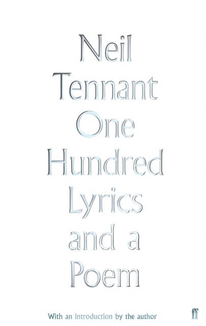 Neil Tennant - One Hundred Lyrics and a Poem, E-bok