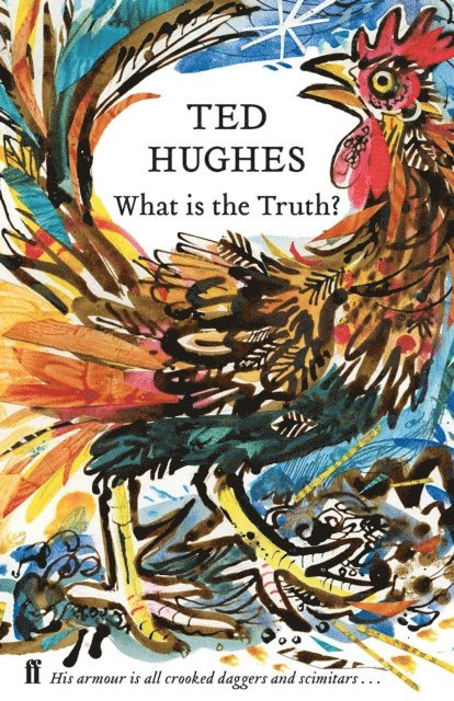 Ted Hughes - What is the Truth?, E-bok